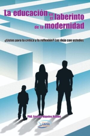 La educación en el laberinto de la modernidad