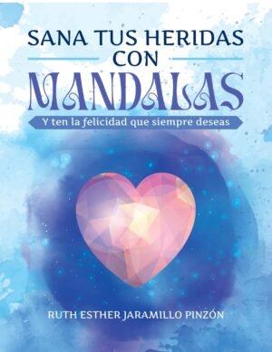 Libro Sana tus heridas con Mandalas. Editorial Libros para Pensar