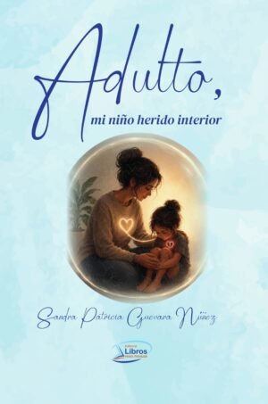 Adulto, mi niño herido interior